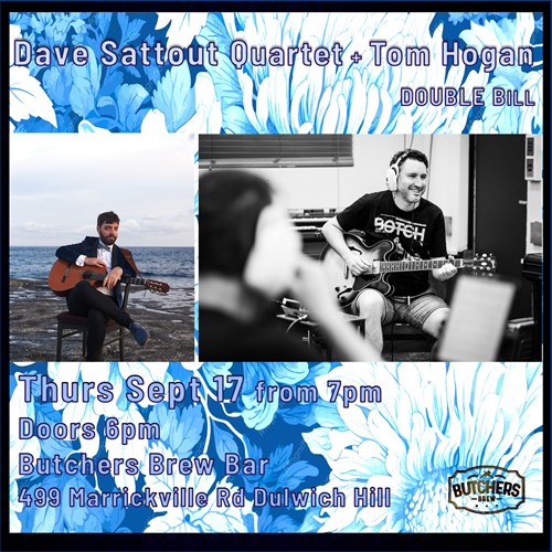 DAVE SATTOUT QUARTET + TOM HOGAN (DOUBLE BILL) - LIVE AT BUTCHERS BREW BAR! artwork from Butchers Brew Bar